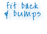 fit back & bumps